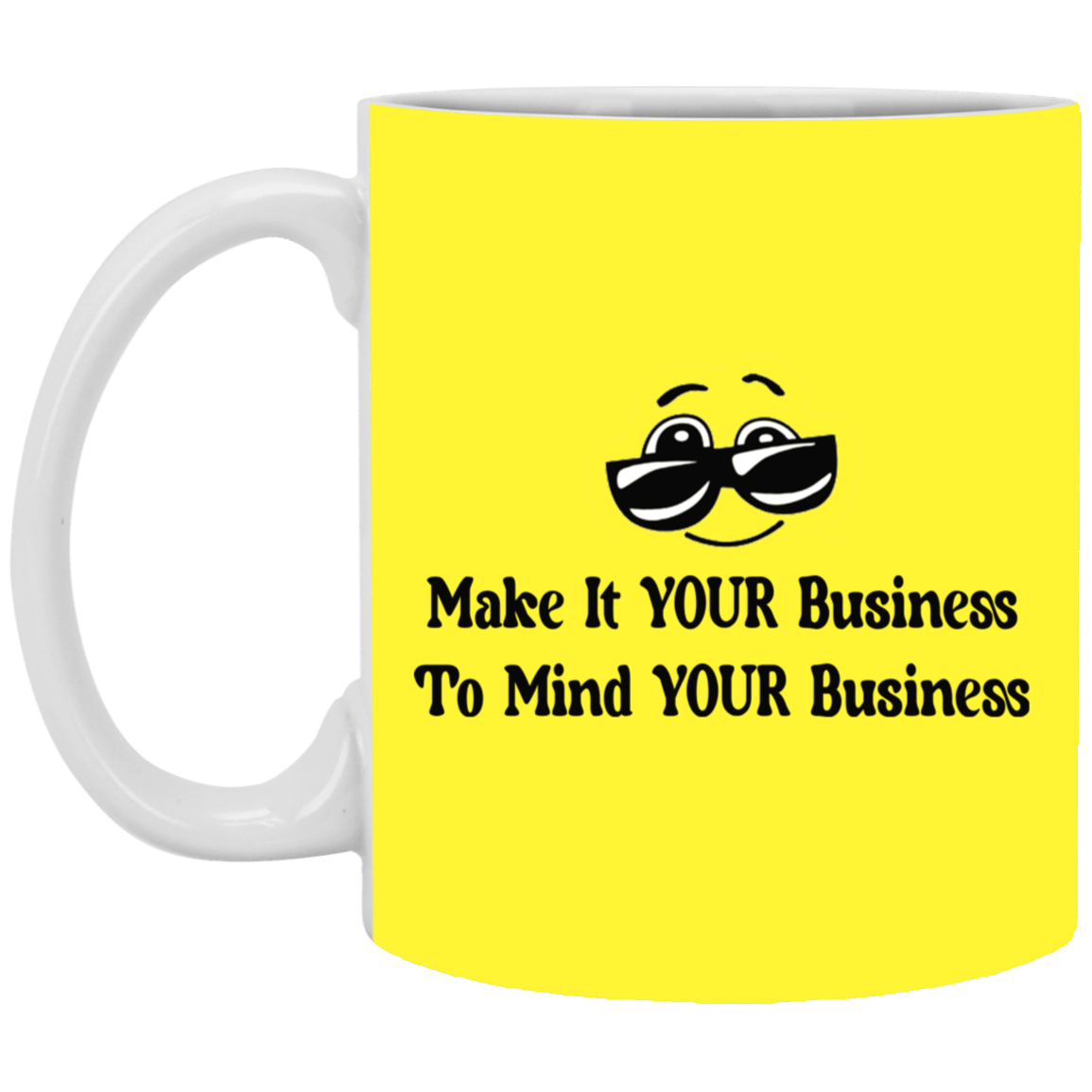 Make it Your Business-11oz White Mug