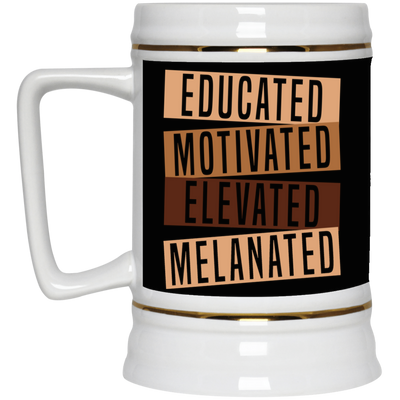 Educated Melanated-Beer Stein 22oz.