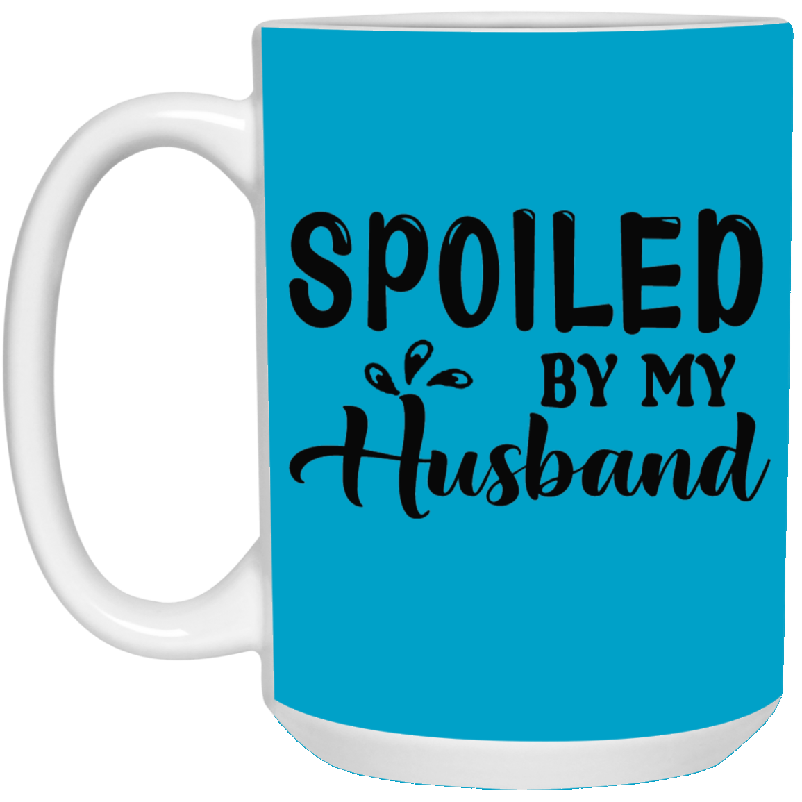 Spoiled By My Husband-15oz White Mug