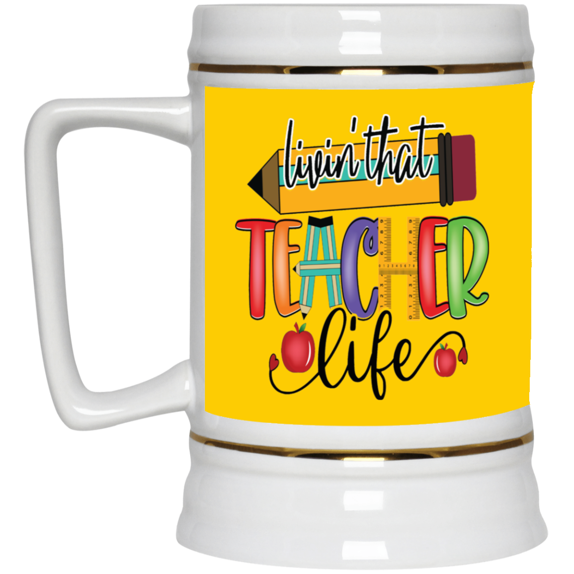 Livin' Teacher Life-Beer Stein 22oz.