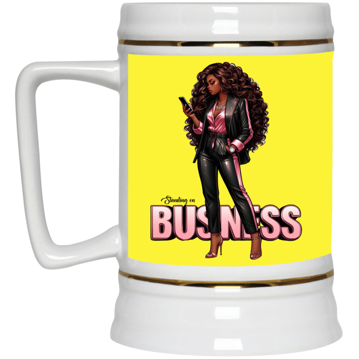 Standing on Business-Black Woman-Beer Stein 22oz.