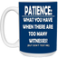 Patience-Witnesses-15oz White Mug