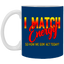 I Match Energy-11oz White Mug