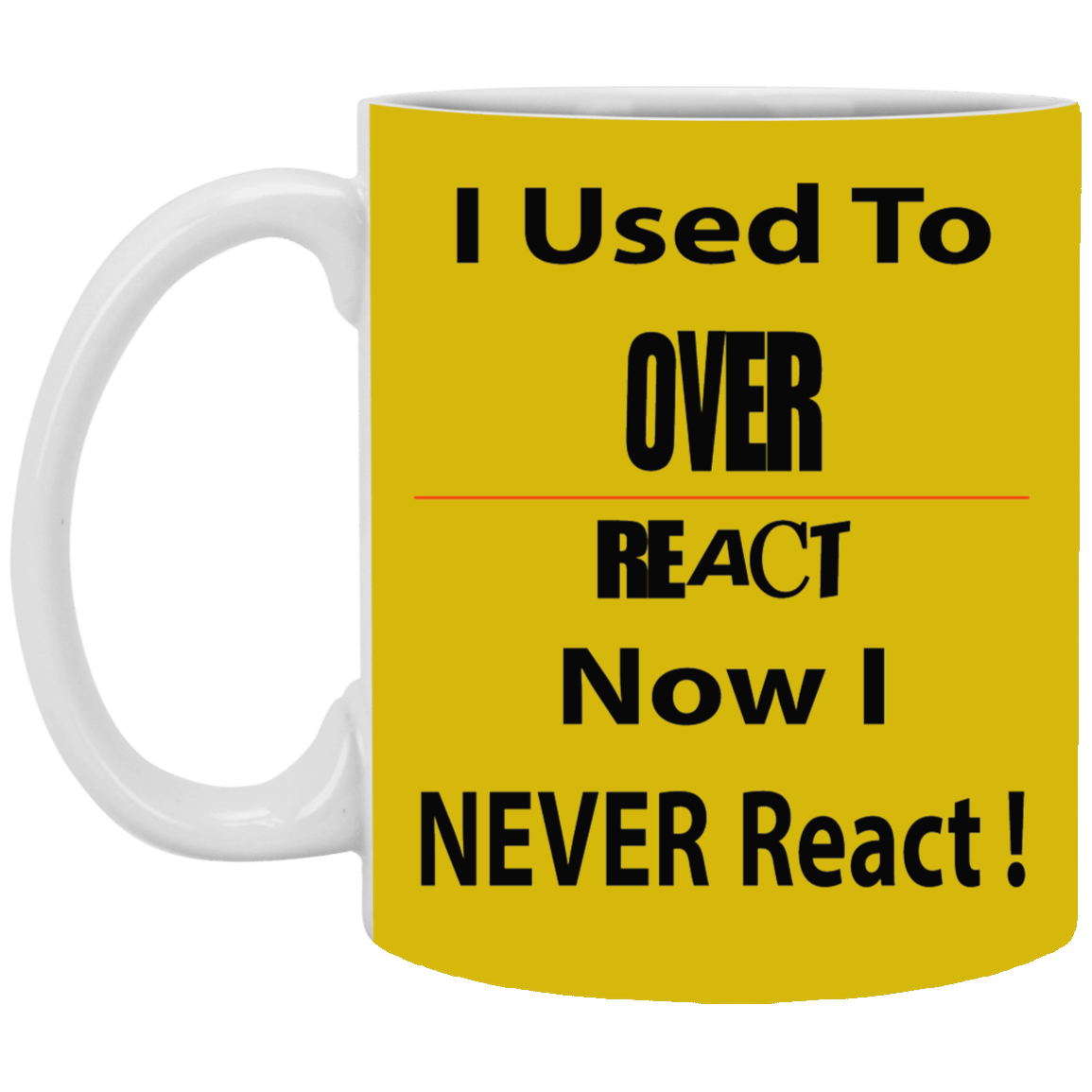 Overreact-11oz White Mug