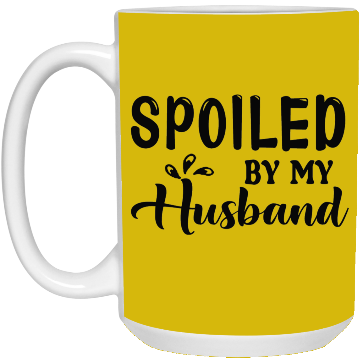 Spoiled By My Husband-15oz White Mug