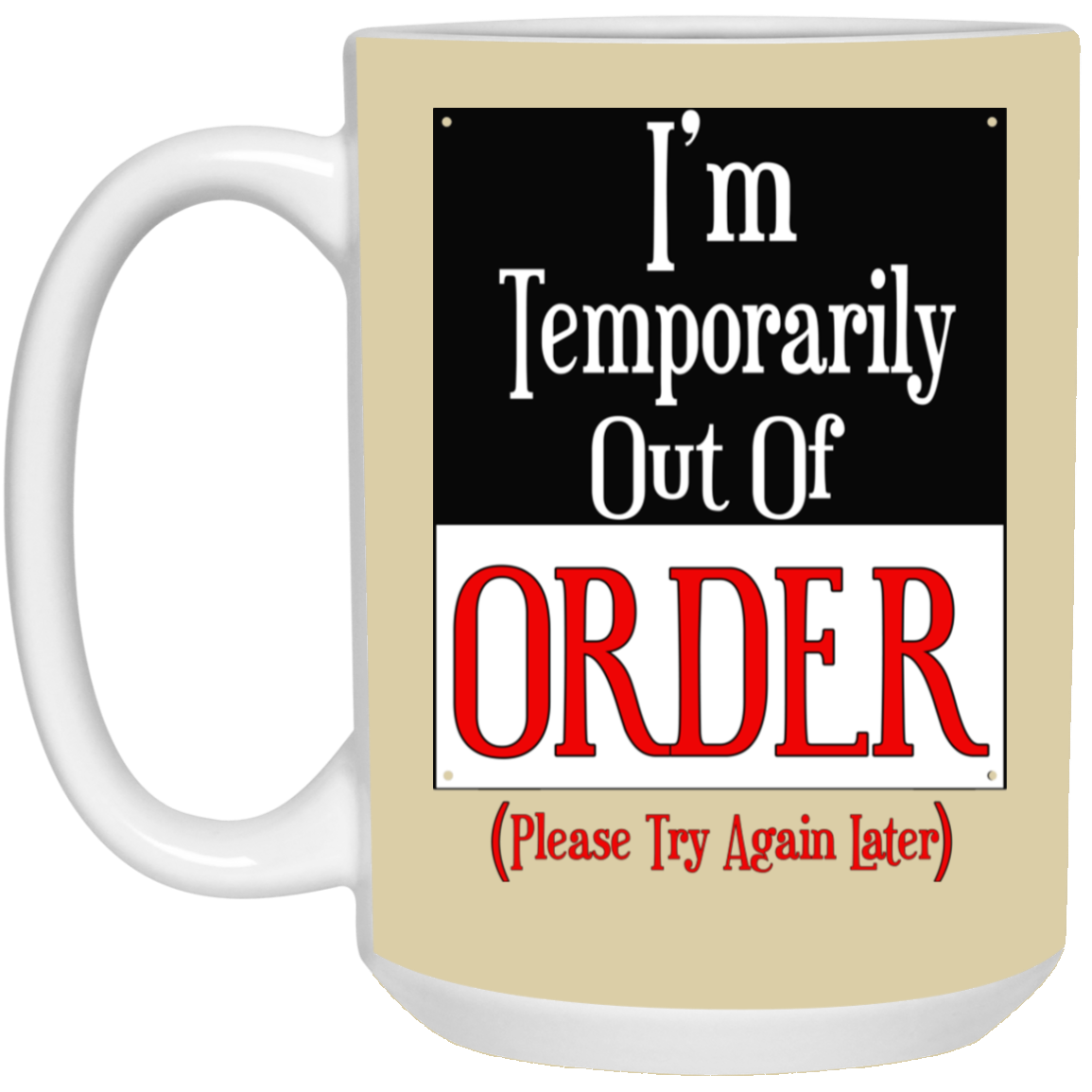Out of Order-15oz White Mug