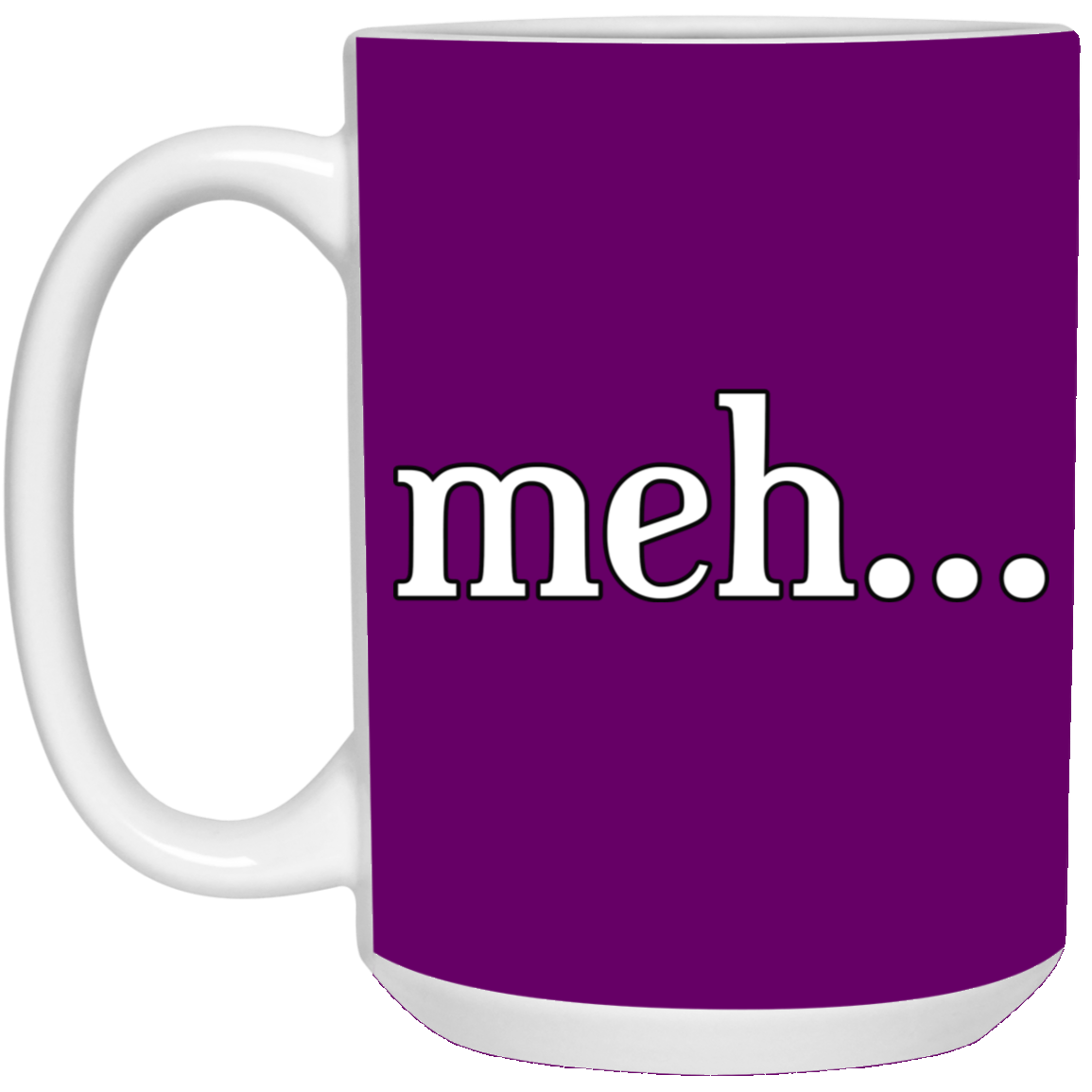 Meh-15oz White Mug