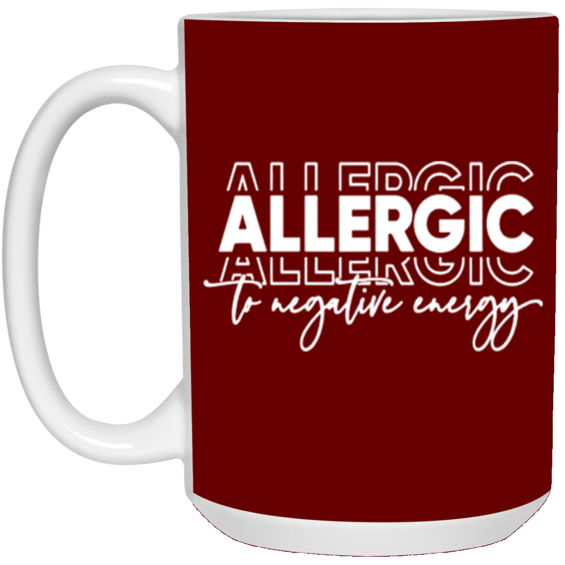 Allergic to Negative Energy Trio-15oz White Mug