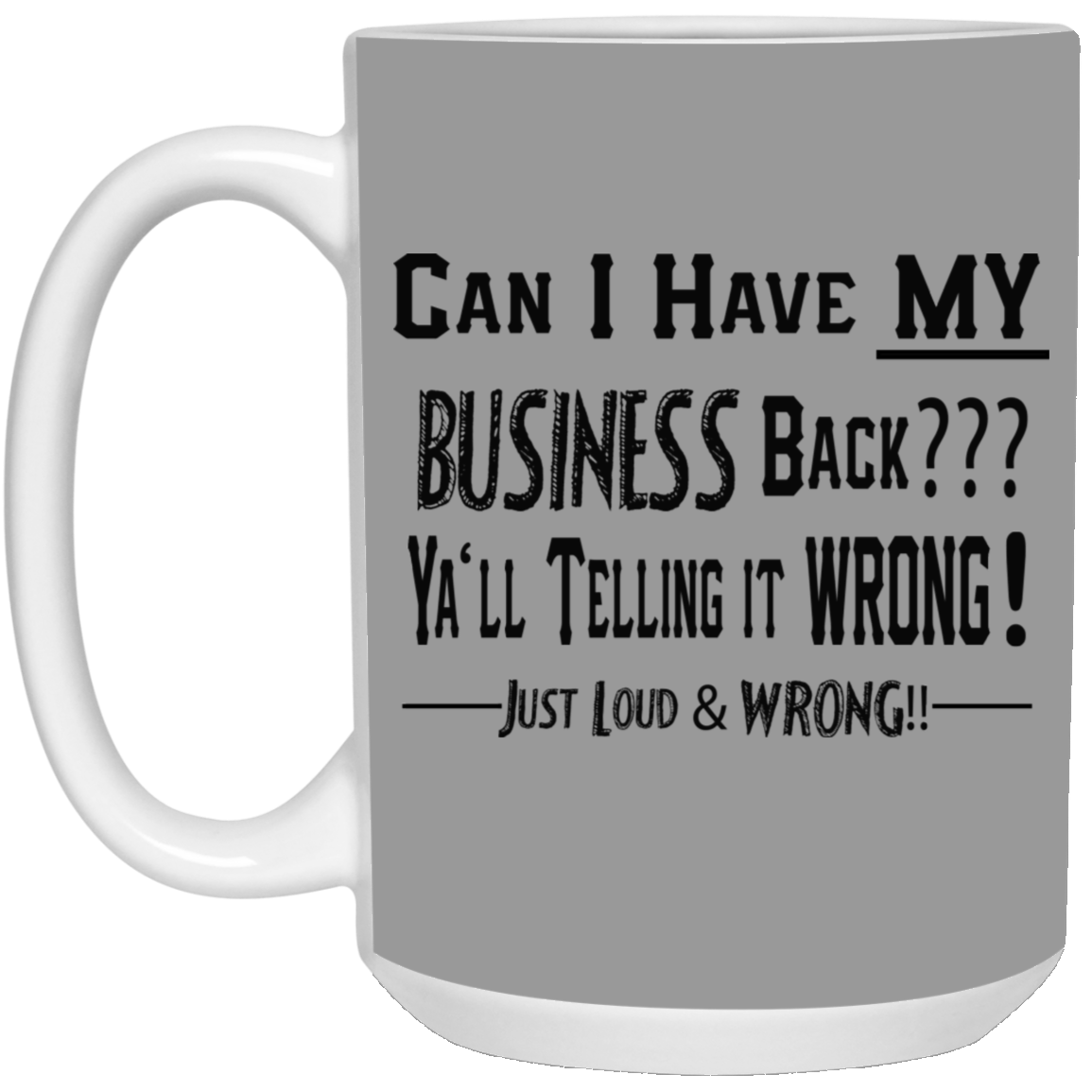 My Business-15oz White Mug