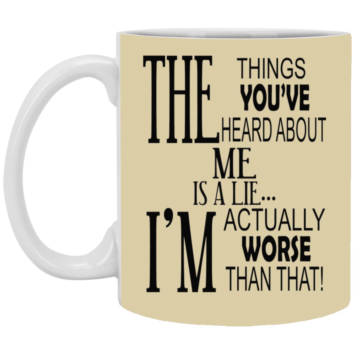 Things You've Heard-11oz White Mug