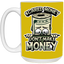 Scared Money-15oz White Mug
