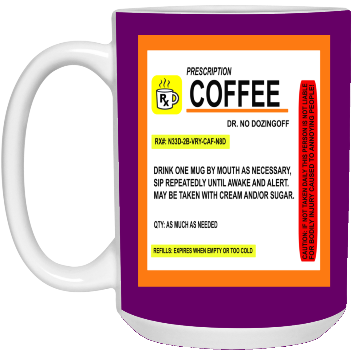 Coffee Prescription-15oz White Mug