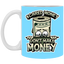 Scared Money-11oz White Mug