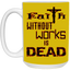 Faith without Works-15oz White Mug