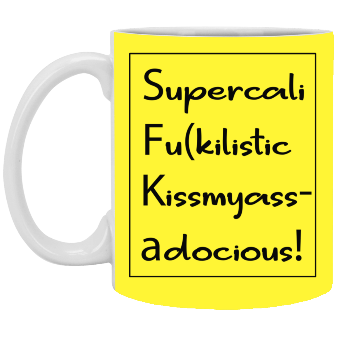 Supercalifu(kilistic-11oz White Mug