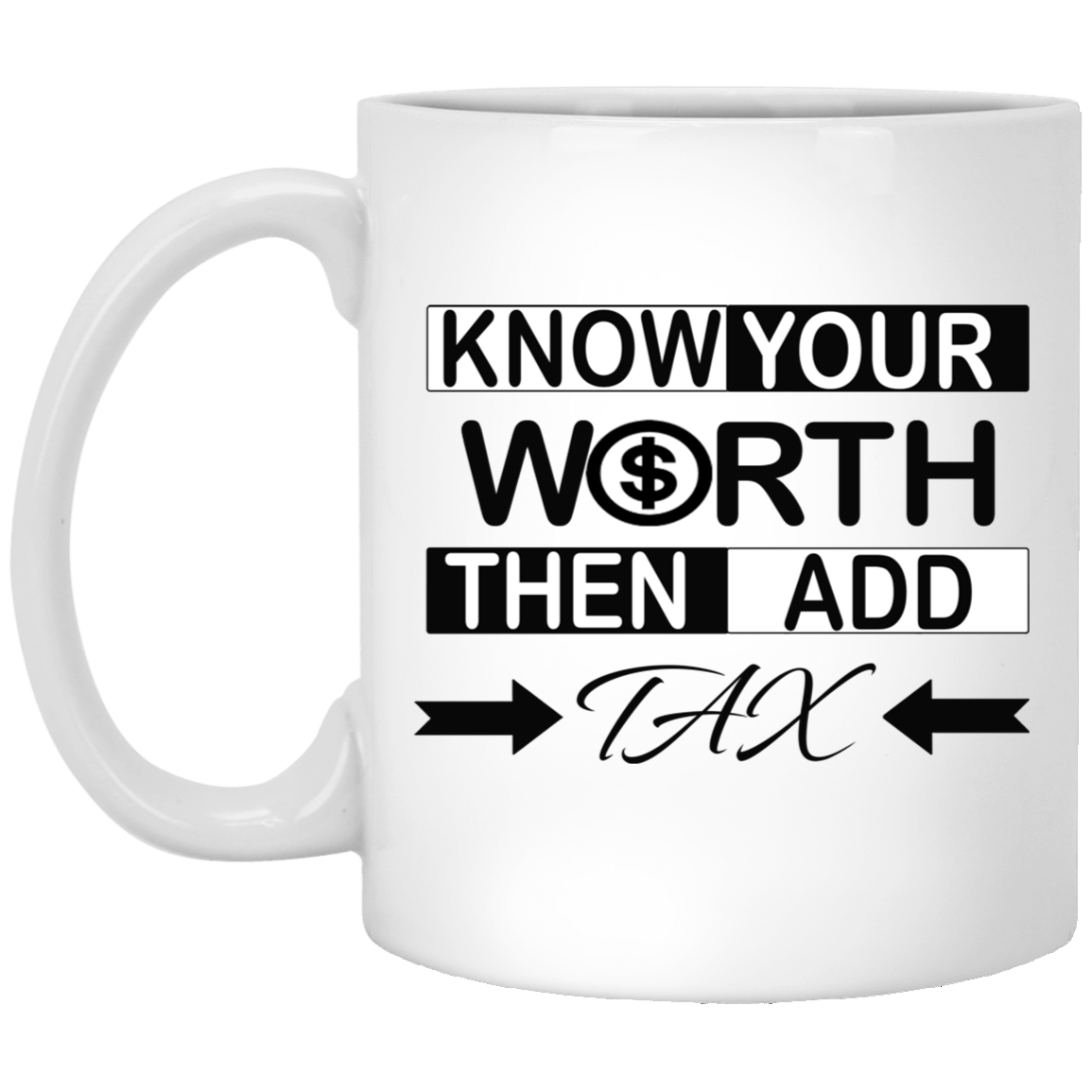 Know Your Worth-11oz White Mug