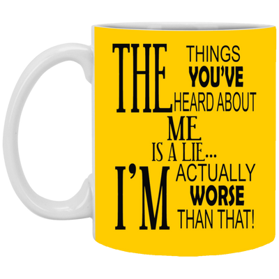 Things You've Heard-11oz White Mug