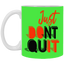Don't Quit-11oz White Mug