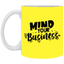 Mind Your Business-11oz White Mug