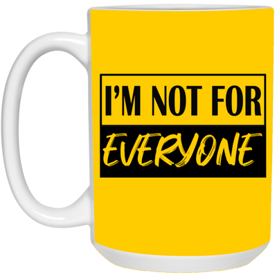 Not for Everyone-15oz White Mug