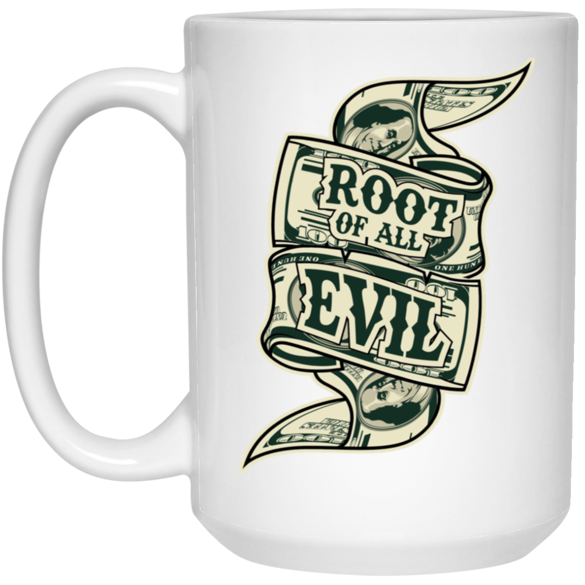 Root of Evil-Money-15oz White Mug