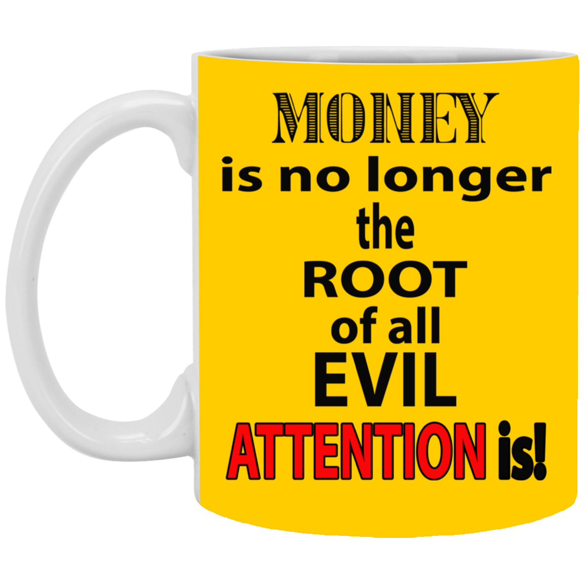 Root of Evil-Attention-11oz White Mug