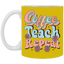 Coffee-Teach-Repeat-11oz White Mug