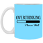 Overthinking-11oz White Mug