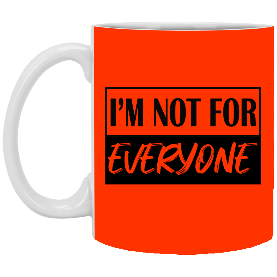 Not for Everyone-11oz White Mug