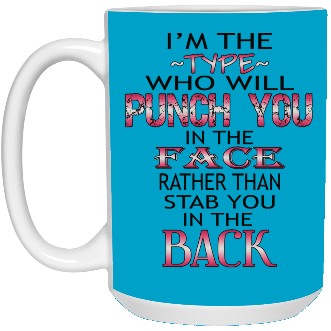 I'm The Type-15oz White Mug