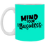 Mind Your Business-11oz White Mug
