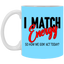 I Match Energy-11oz White Mug