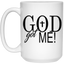 God Got Me-15oz White Mug