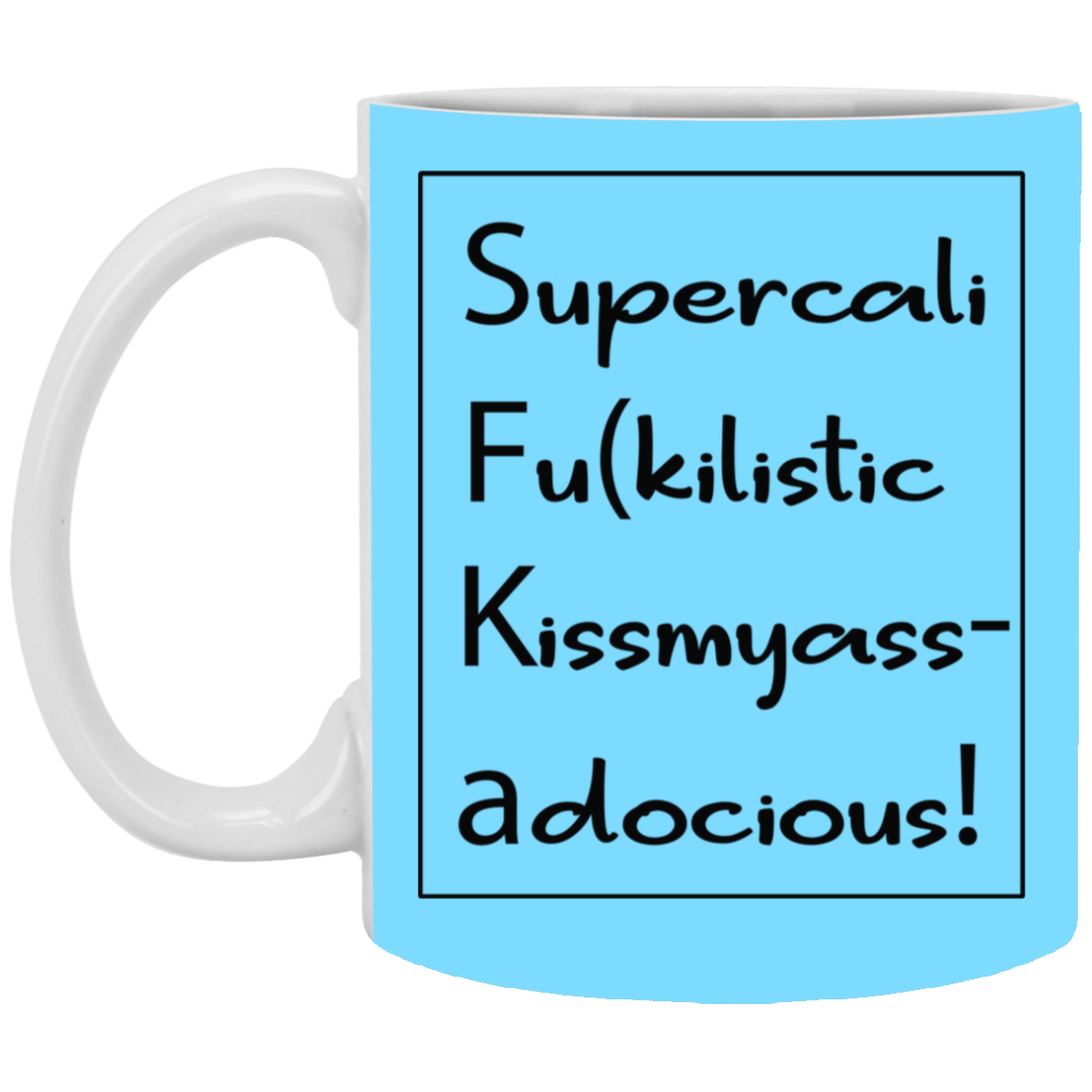 Supercalifu(kilistic-11oz White Mug
