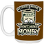 Scared Money-15oz White Mug