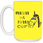 Shuhdafuhcup-15oz White Mug
