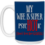 Psychotic-Wife-15oz White Mug
