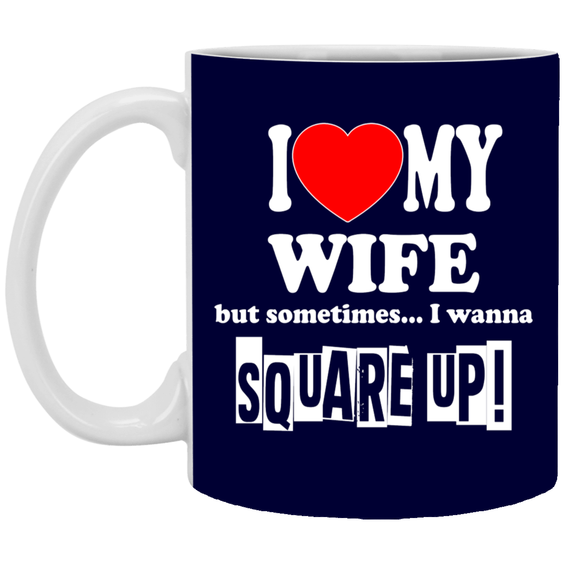 Square Up-Wife-11oz White Mug