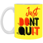 Don't Quit-11oz White Mug