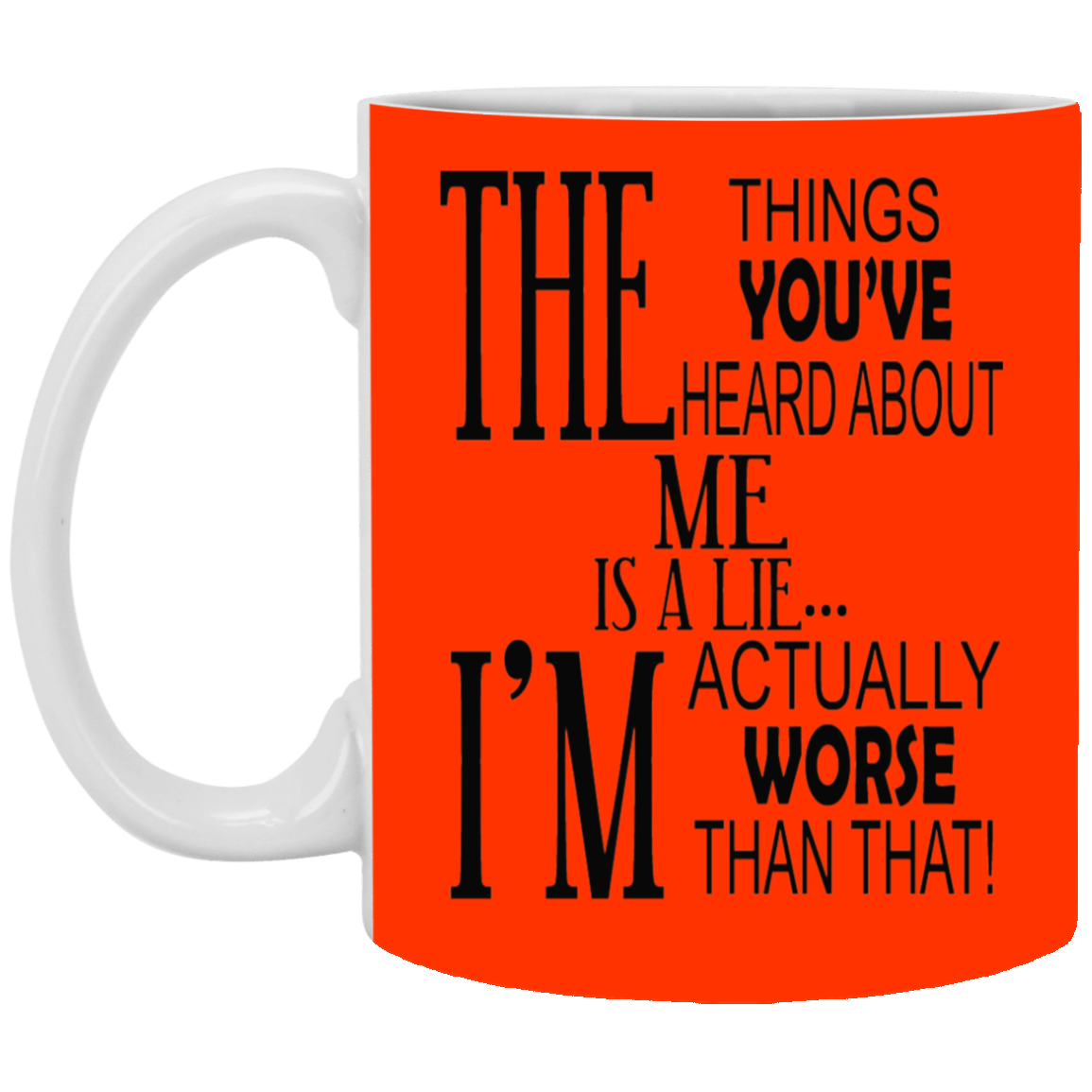 Things You've Heard-11oz White Mug