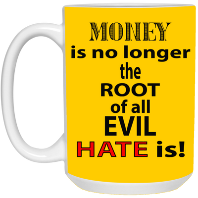 Root of Evil-Hate-15oz White Mug