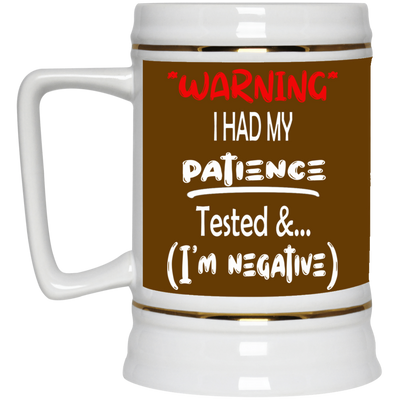 Patience Tested-Beer Stein 22oz.