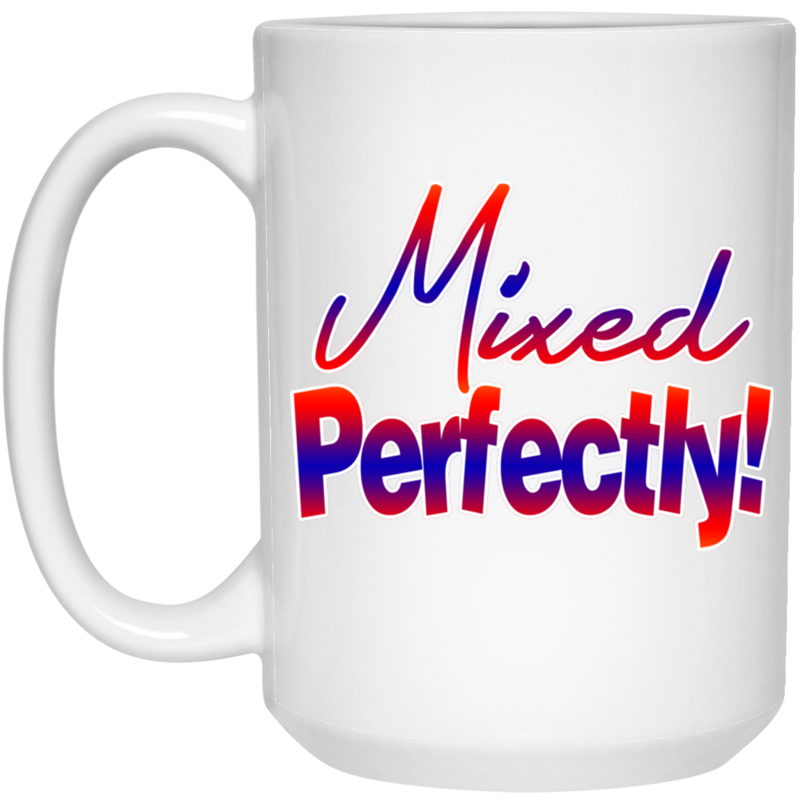 Mixed Perfectly-15oz White Mug
