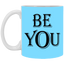 Be You-11oz White Mug