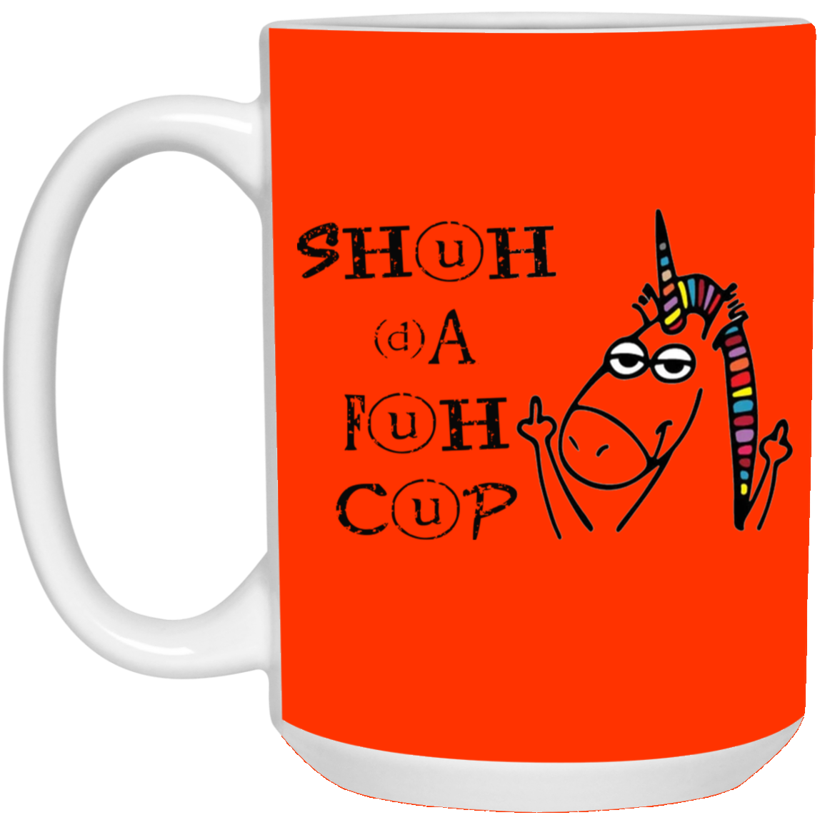 Shuhdafuhcup-15oz White Mug