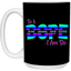 Sis is Dope-15oz White Mug