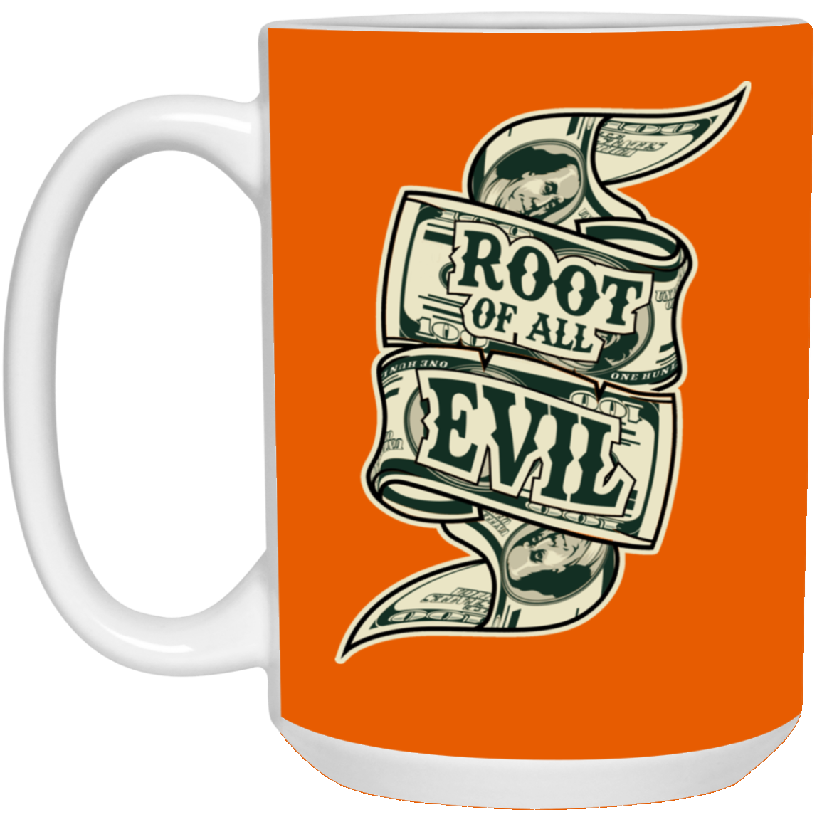 Root of Evil-Money-15oz White Mug