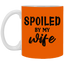 Spoiled By My Wife-11oz White Mug