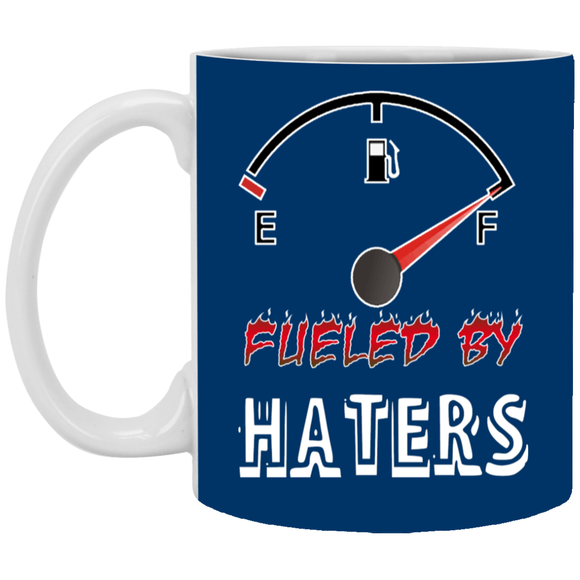 Fueled by Haters-11oz White Mug