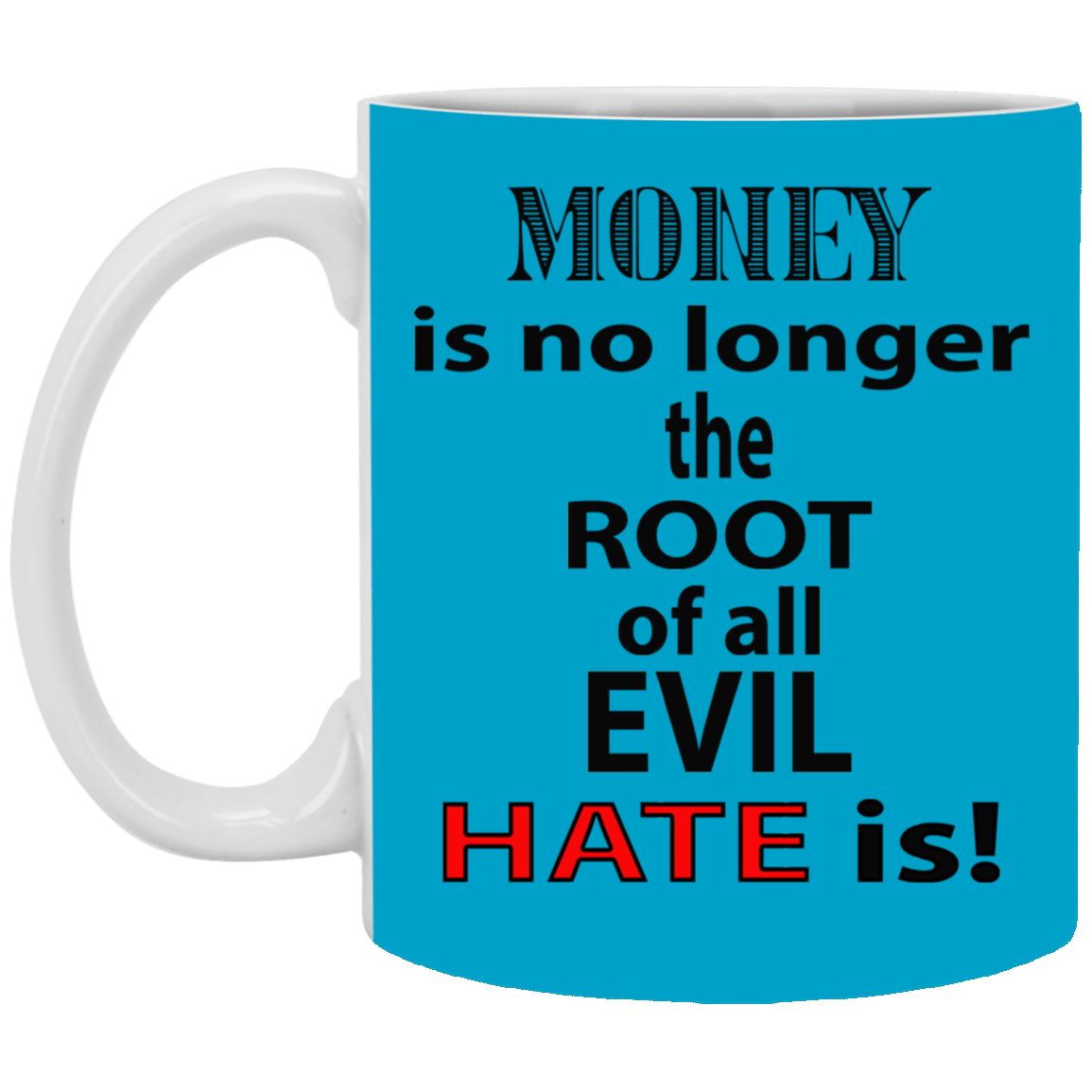 Root of Evil-Hate-11oz White Mug
